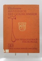 Auktion 375<br>Diebeners Handbuch des Goldschmieds - Ein Werkstattbuch f&uuml;r die Praxis, 1929
