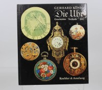 Auktion 375<br>Die Uhr: Geschichte, Technik, Stil von Gerhard K&ouml;nig, 1991