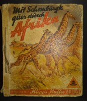 Auktion  / Los  <br>Sammelalbum "Mit Schomburgk quer durch Afrika", schlechte Erhaltung und nicht ganz vollständig