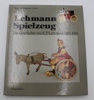 Auktion 341 / Los 3029 <br>J. &amp; M. Cieslik, Lehmann Spielzeug - Die Geschichte von E.P.Lehmann 1881-1981, 1981