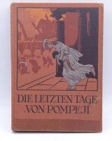 Auktion 343 / Los 3010 <br>Die letzten Tage von Pompeji, eine Erzählung für die Jugend , fünfte Auflage