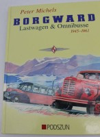 Los  <br>"Borgward-Lastwagen und Omnibusse 1945-61" Peter Michels, 2007, neuwertig