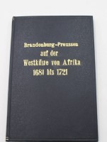 Auktion 367 / Los 3050 <br>Brandenburg-Preussen auf der Westk&uuml;ste von Afrika 1681 bis 1721, neu gebunden