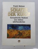 Auktion 368<br>Sch&auml;tze der Kunst: Europ&auml;ische Malerei aus sieben Jahrhunderten, Frank B&uuml;ttner, o. J.
