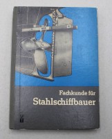 Auktion 371 / Los 3002 <br>Fachkunde f&uuml;r Stahlschiffbauer, Lehrbuch f&uuml;r die Berufsbildung, 1. Auflage 1966