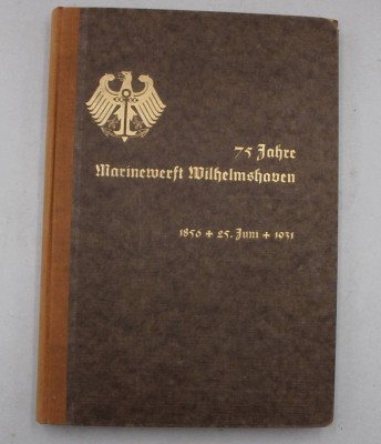Auktion 374<br>historische Werftchronik, 75 Jahre Marinewerft Wilhelmshaven : 1856 - 25. Juni - 1931, nicht komplett [1]