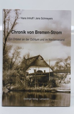 Auktion 359<br>Chronik von Bremen-Strom -in Ortsteil an der Ochtum und im Niedervieland, innen Signatur des Verfassers, 2012 [1]