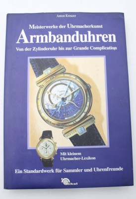Auktion 363<br>Anton Kreuzer, Meisterwerke der Uhrmacherkunst - Armabnduhren von der Zylinderuhr bis zur Grande Complication, 1998 [1]