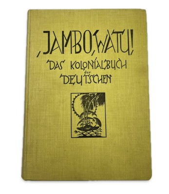 Auktion 366<br>JAMBO WATU, Das Kolonialbuch der Deutschen, Ludwig Bohland, 1926, leichte Altersspuren, Gute Erhaltung [1]
