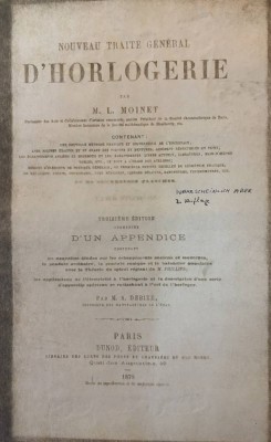 Auktion 366<br>Nouveau Traité Général d'Horlogerie par M.L. Moinet, Paris 1875,mit 101 Tafeln, nur Zeichnungen, wohl Ergänzungsband, Einband beschädigt, 29x25 cm [1]