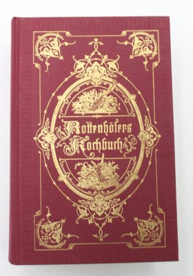 Auktion 367<br>Rottenhöfers Kochkunst, Reprint der Ausgabe von 1882, Augsburg 1997 [1]