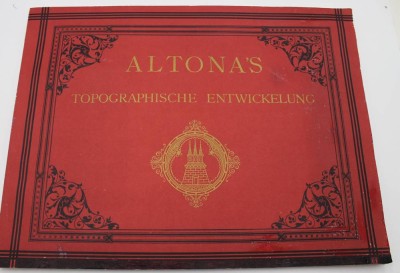 Auktion 367<br>Ehrenberg/Stahl, Altonas Topographische Entwicklung, 1665-1894 [1]