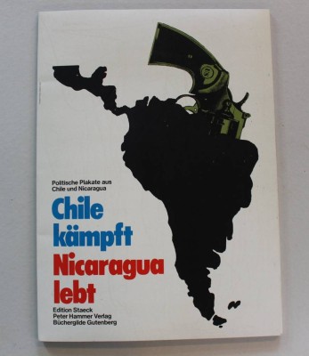 Auktion 367<br>Chile kämpft, Nicaragua lebt, Politische Plakate aus Chile und Nicaragua, Edition Staeck/Peter Hammer Verlag /Büchergilde Gutenberg, 1983 [1]