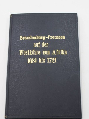 Auktion 367<br>Brandenburg-Preussen auf der Westküste von Afrika 1681 bis 1721, neu gebunden [1]