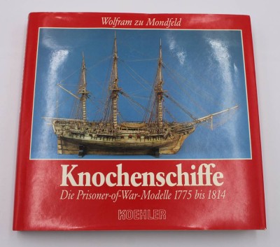 Auktion 368<br>Knochenschiffe: Die Prisoner-of-War-Modelle 1775 bis 1814 von Wolfram zu Mondfeld, 1989 [1]