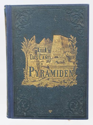 Auktion 369<br>Das alte Wunderland der Pyramiden - Erzählungen aus dem Alterthum oder Vor tausend und aber tausend Jahren, Dr. Karl Oppel, 1863 [1]