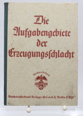 Auktion 369<br>Die Aufgabengebiete der Erzeugungsschlacht, Reichsnährstand Verlags-G.m.b.H. Berlin [1]