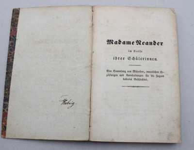 Auktion 370<br>Madame Neander im Kreise ihrer Schülerinnen - Eine Sammlung von Märchen, moralischen Erzählungen und Unterhaltungen für die Jugend beiderlei Geschlechte, 19. Jhd. [1]