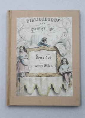 Auktion 370<br>französisches Kinderbuch, Bibliothèque du premier âge: Jeux des petites filles, o. J. [1]