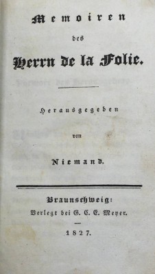 Auktion 370<br>Memoiren des Herrn de la Folie, Braunschweig, verlegt bei G. C. E. Meyer, 1827 [1]