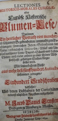 Auktion 370<br>Lectiones Historico-Morales Curiosae oder Curiöse Historische Blumen-Lese, M. Jacob Daniel Ernst , 1694, Altersspuren [1]