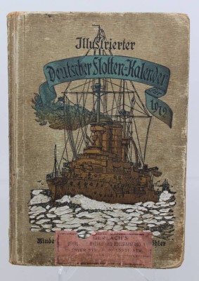 Auktion 371<br>Illustrierte Deutsche Flotten-Kalender für 1912,  Verlag von Wilhelm Köhler in Minden, Altersspuren [1]
