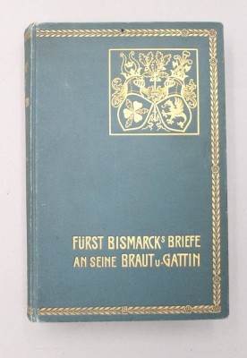 Auktion 372<br>Fürst Bismarcks Briefe an seine Braut und Gattin,  o. J. [1]