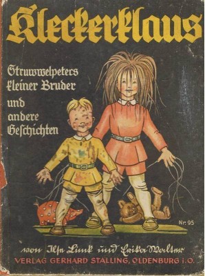Auktion 372<br>Linck, Ilse und Erika Walter, Kleckerklaus- Struwwelpeters kleiner Bruder und 4 andere Geschichten, Oldenburg 1948 [1]